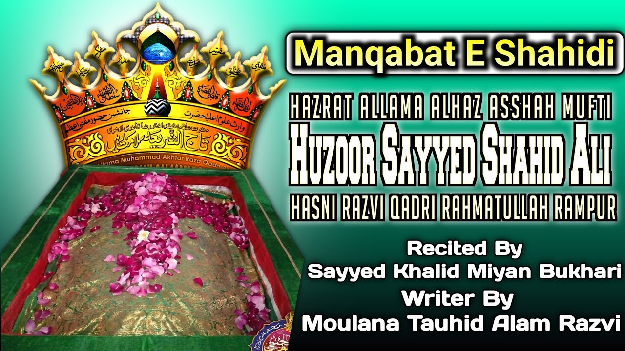 Manqabat E Shahidi | Huzoor Sayyed Shahid Miyan | Sayyed Khalid Miyan Bukhari 