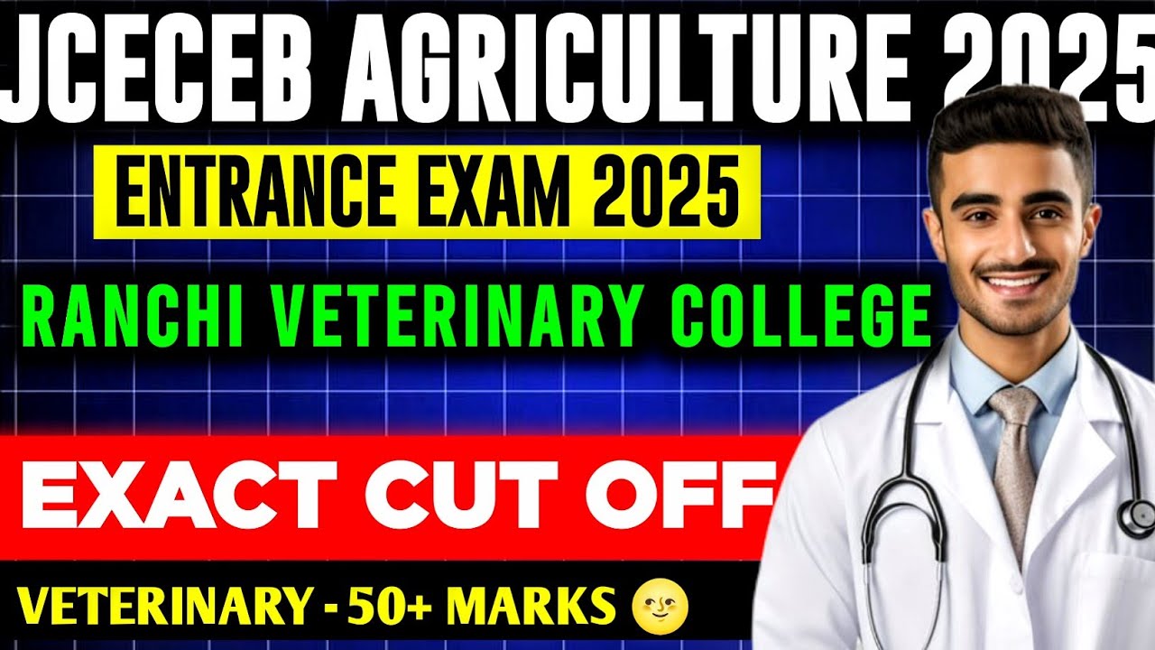 RANCHI VETERINARY COLLEGE CUT OFF 2025 | JCECEB Agriculture Exam 2025 | VERMA EDUCATION