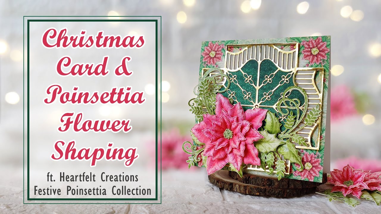 Heartfelt Creations FESTIVE POINSETTIA Flower & Card Tutorial : Christmas Card Series 2021 #1