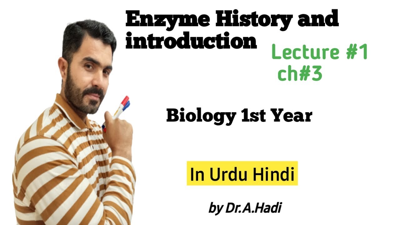 Enzyme History and introduction Lecture 1 Ch# 3 in Urdu Hindi by Dr A.Hadi