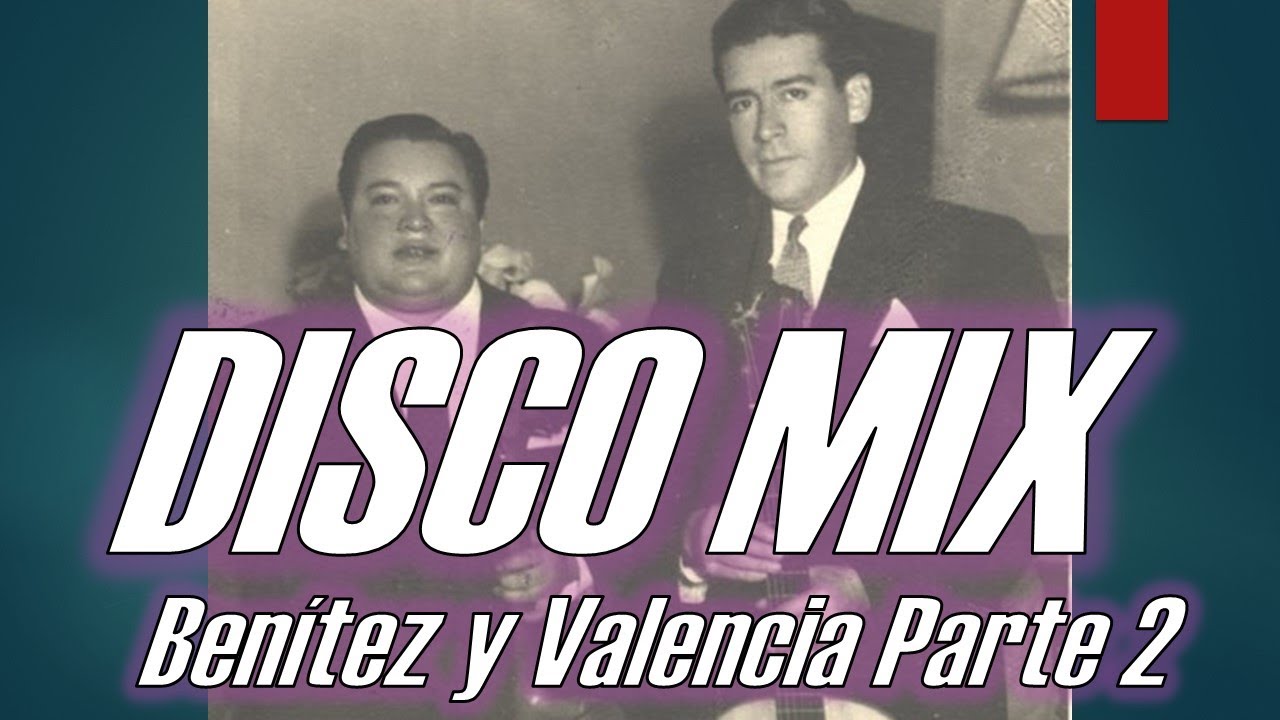 Disco Mix - Benítez & Valencia Parte 2 PASACALLES (Éxitos Enganchados / Música Ecuatoriana Mix)