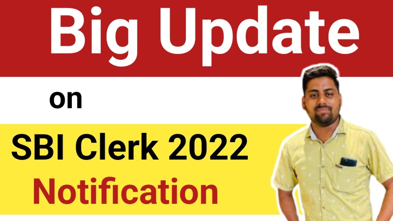 Big Update on SBI Clerk 2022 Notification 🔥🔥🔥