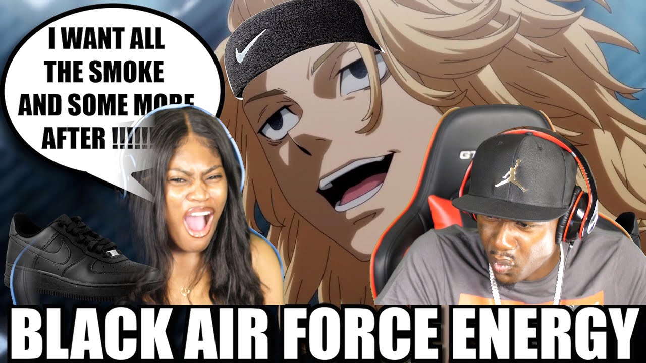 TOKYO REVENGERS = BLACK AIR FORCE ENERGY THE ANIME REACTION