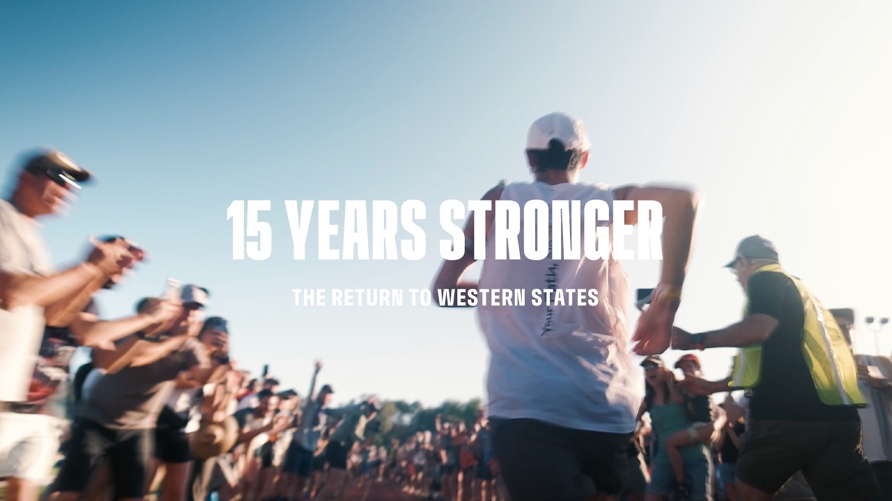 15 Years Stronger | The Return to Western States