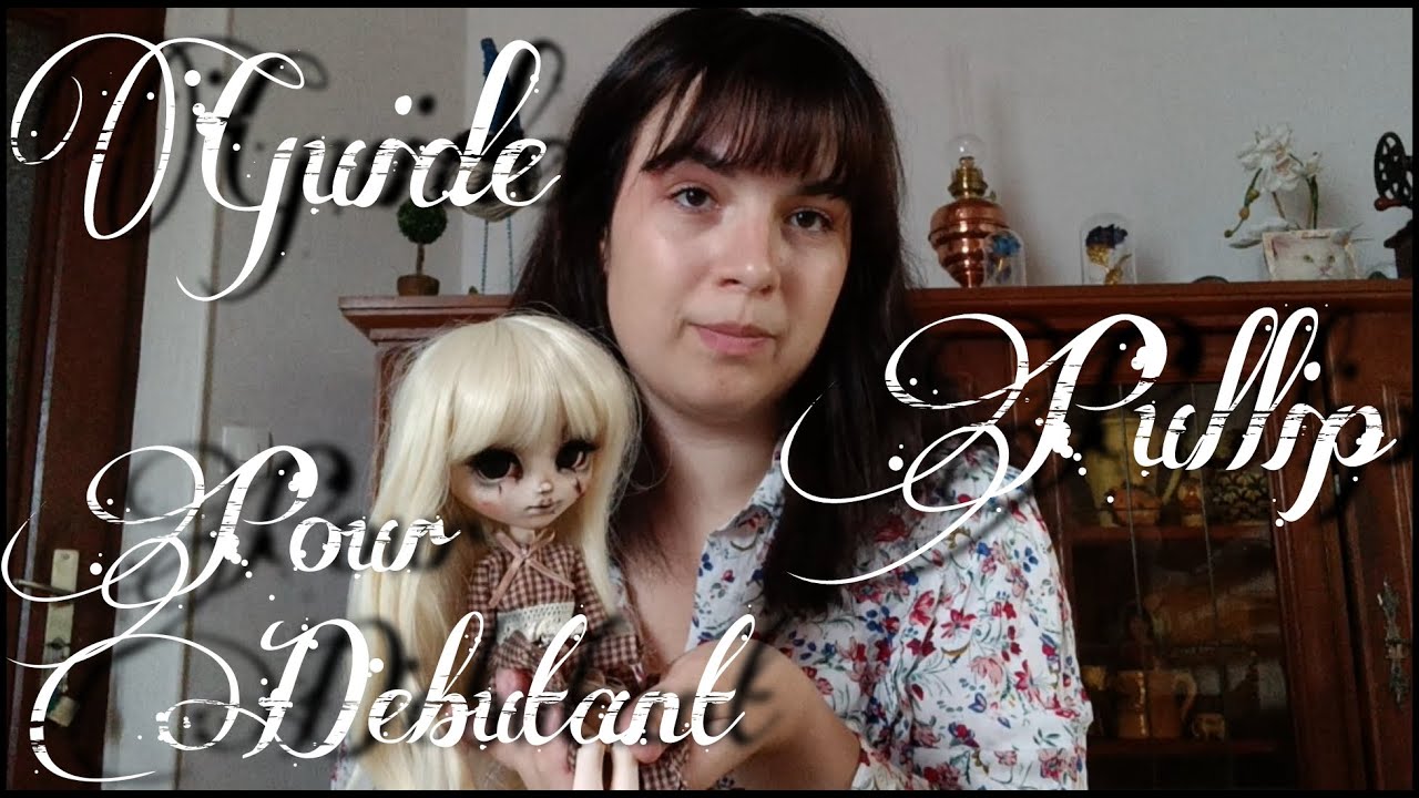 Guide sur les Pullips pour d&eacute;butant  !