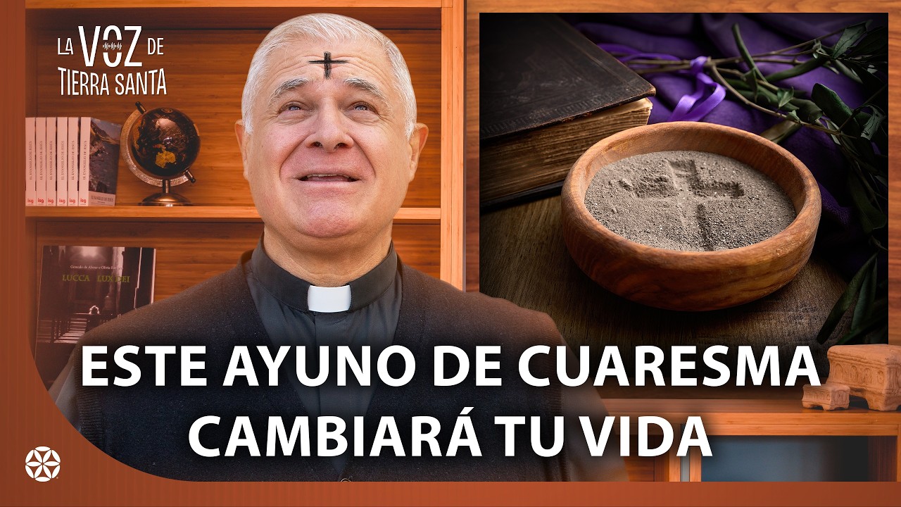 Miércoles de ceniza: Haz este ayuno de Cuaresma y verás el cambio | La Voz de Tierra Santa | Magdala