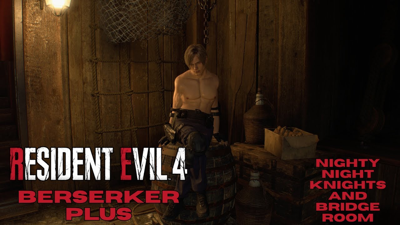 RE4 Remake (BERSERKER PLUS) [Nighty Night Knights and Bridge Room]