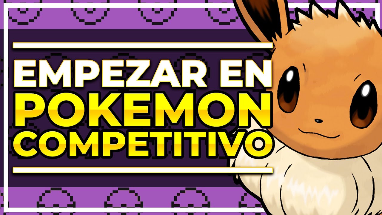 Cómo EMPEZAR en POKÉMON COMPETITIVO