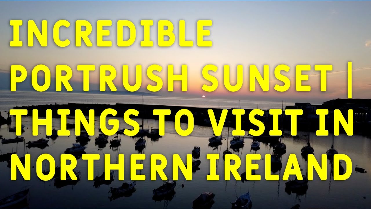 Incredible Portrush Sunset | Things to do in Northern Ireland