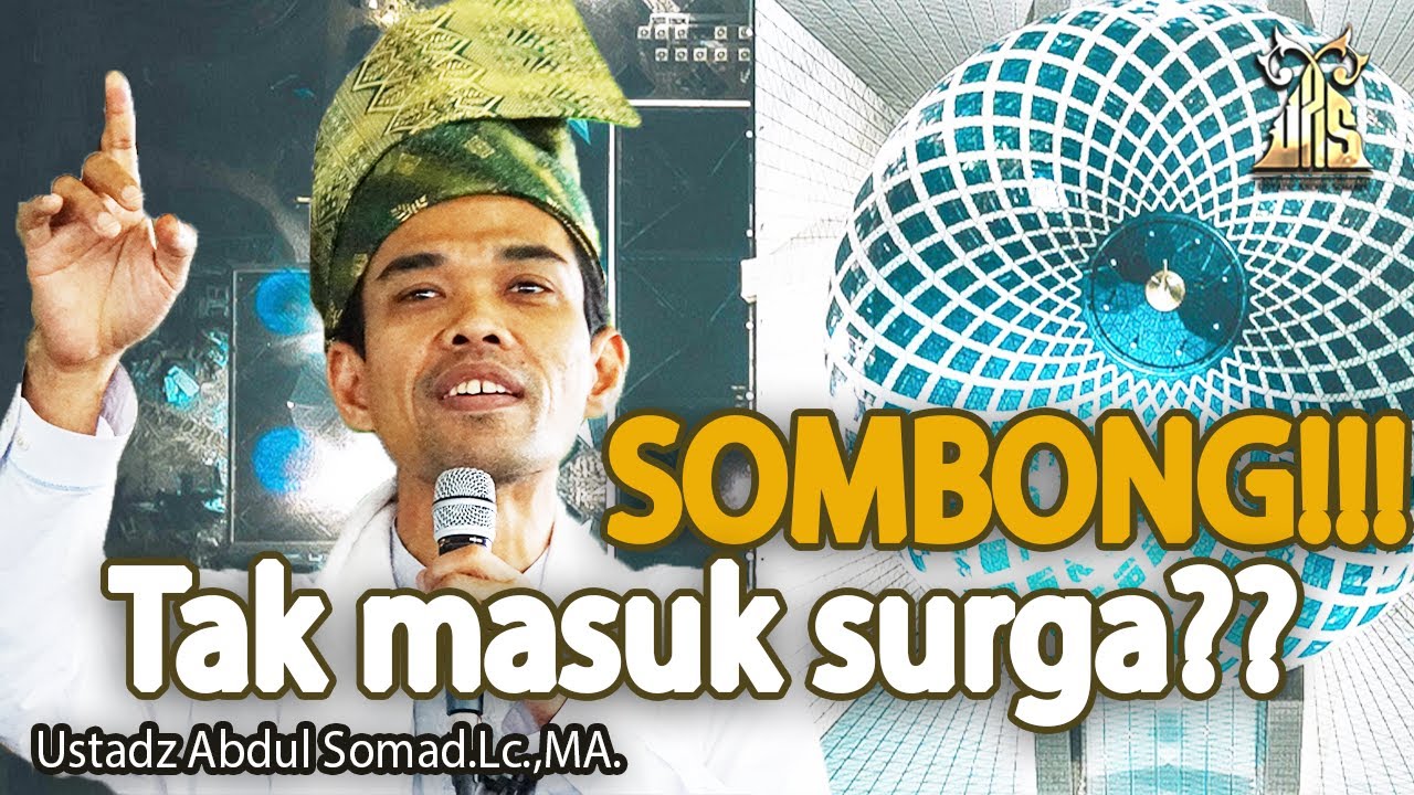 TIDAK MASUK SURGA, SIAPA YANG DALAM HATINYA ADA SOMBONG SEBESAR BIJI SAWI|Ustadz Abdul Somad, Lc.,MA