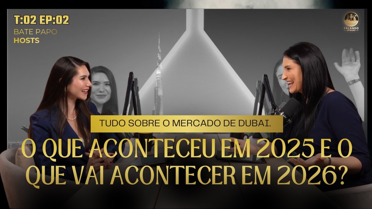 Falando em Dubai Ep 15 - Vale investir em Dubai agora? A retrospectiva de 2025 responde