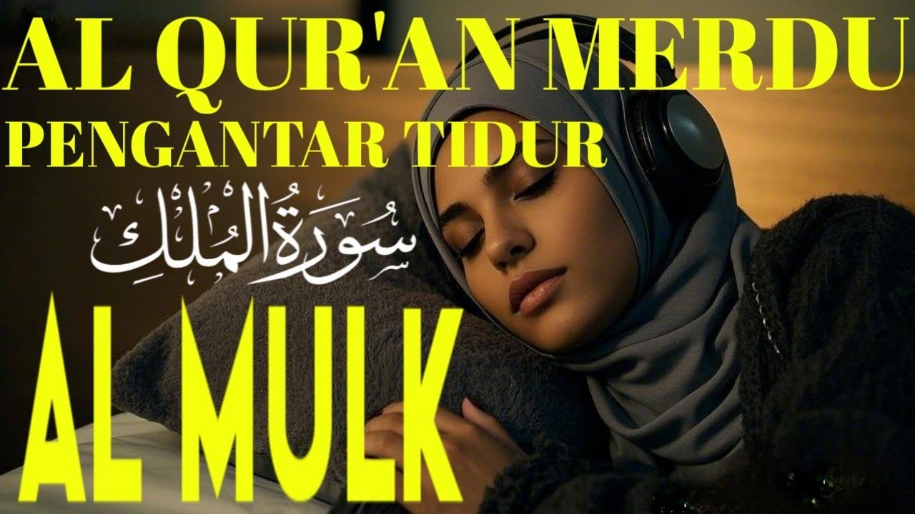  Surah Al-Mulk | Penyembuhan Hati & Pikirandengan Al-Qur'an