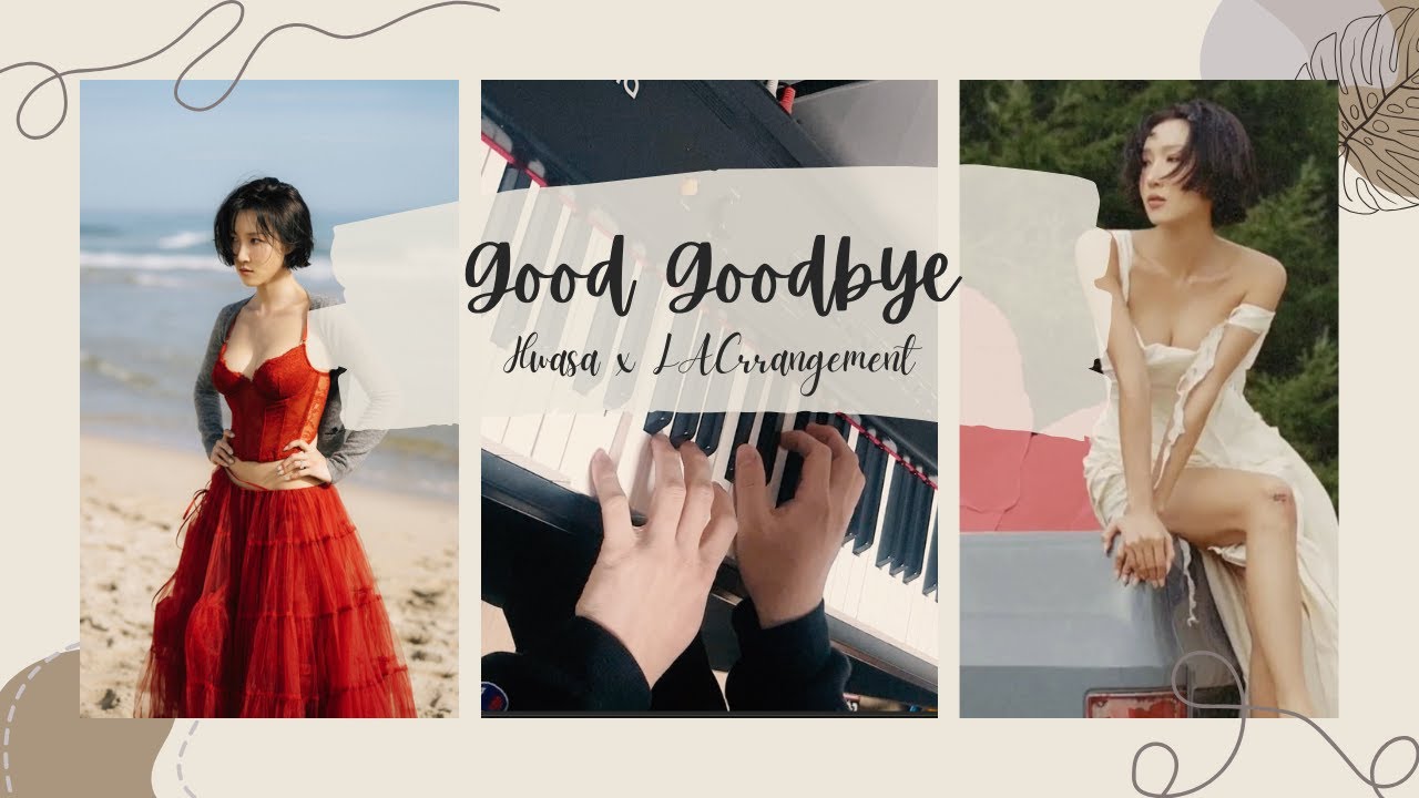 ' Good goodbye ' | Hwasa 화사 x LACrrangement | Piano Solo Cover