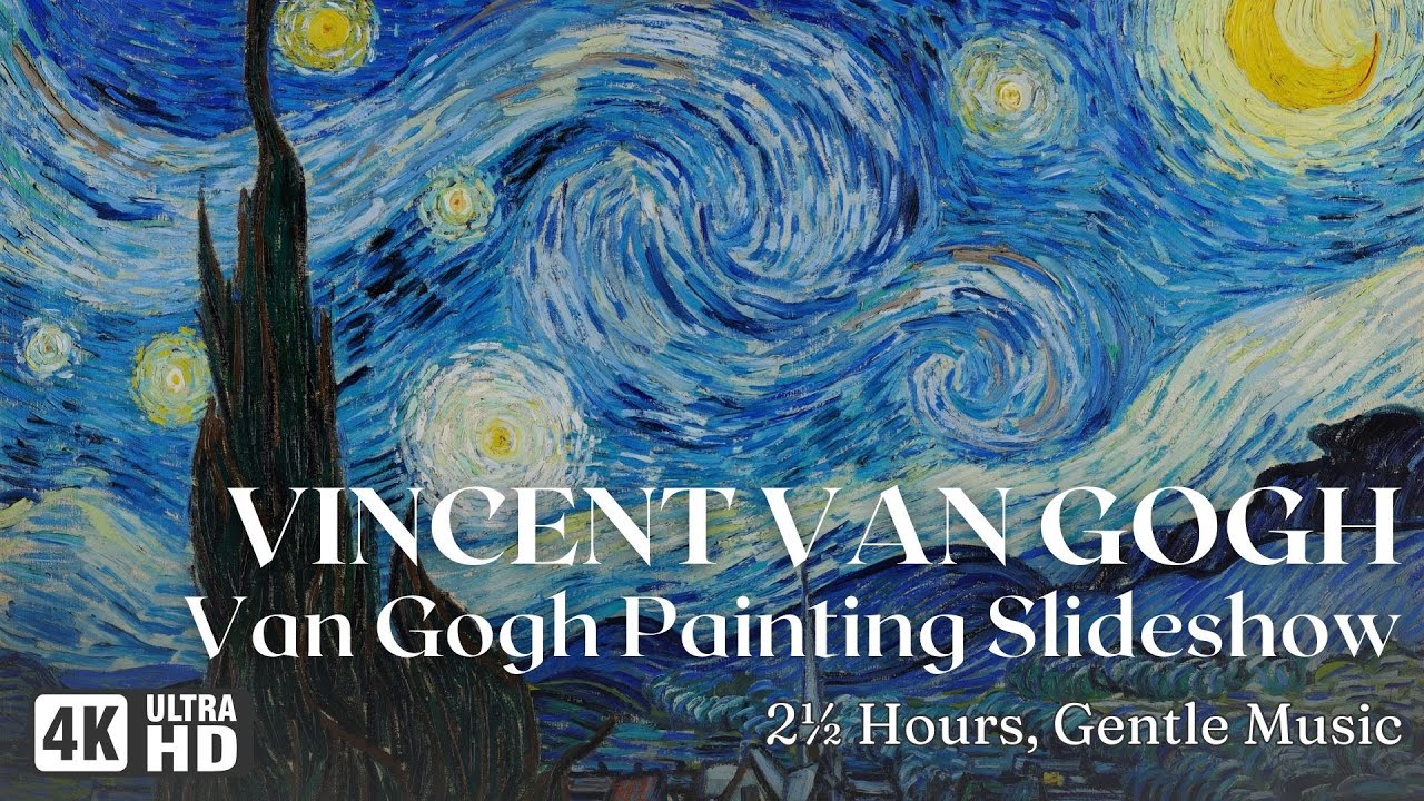 4K Vincent Van Gogh Screensaver | Van Gogh Painting Wallpaper Slideshow | 2.5 Hours, Soft Music