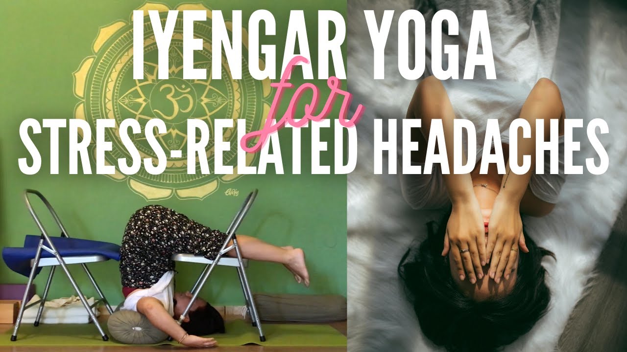 RESTORATIVE IYENGAR YOGA - Stress-related headaches sequence | Holistic BodyMind