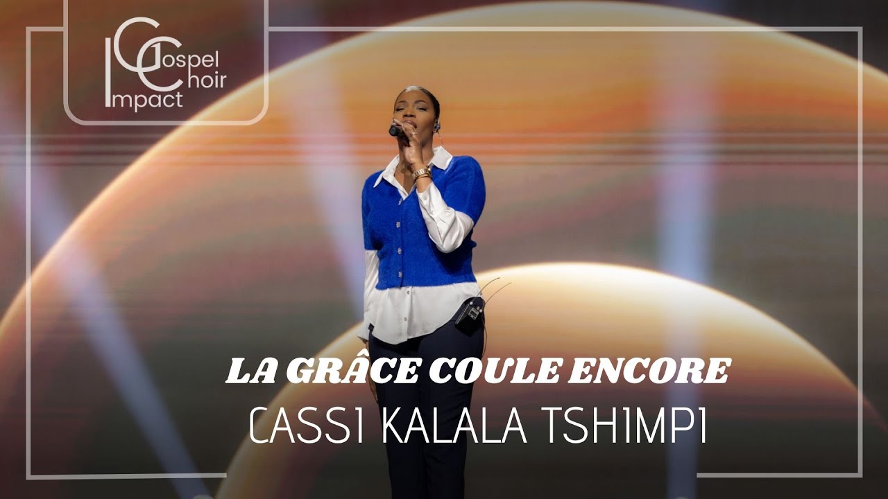 La Grâce Coule Encore | Cassi Kalala Tshimpi & ICC Musique
