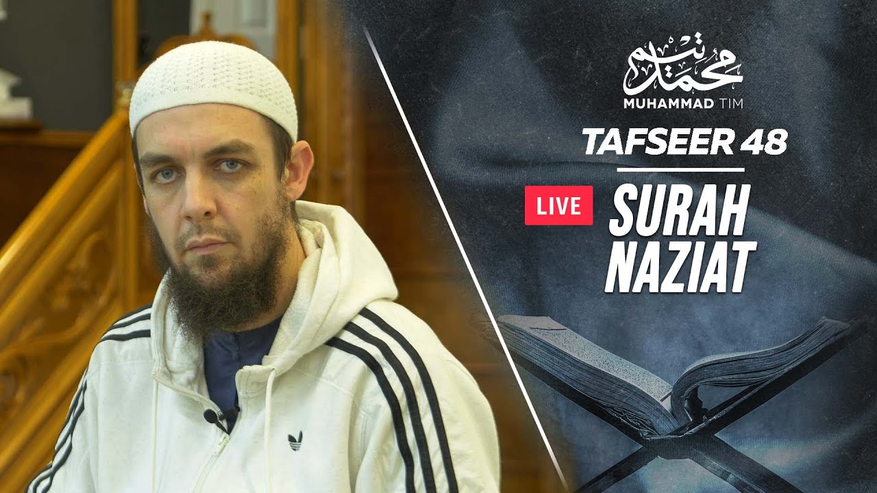 052 | The Tafseer of Surah Nazi'aat (Part 1) | Muhammad Tim Humble