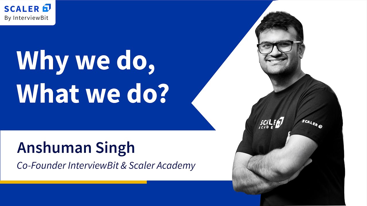 Scaler: Why we do, what we do.