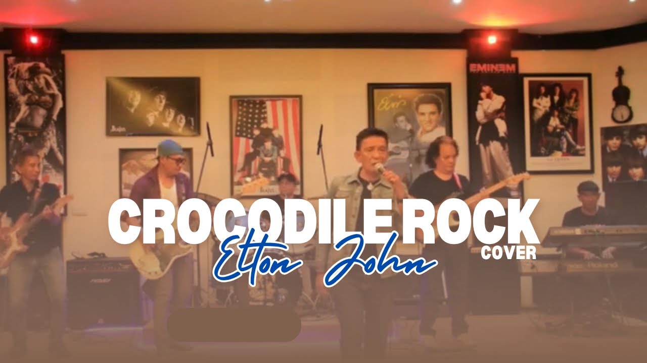 CROCODILE ROCK ( ELTON JOHN ) Cover By The ERB