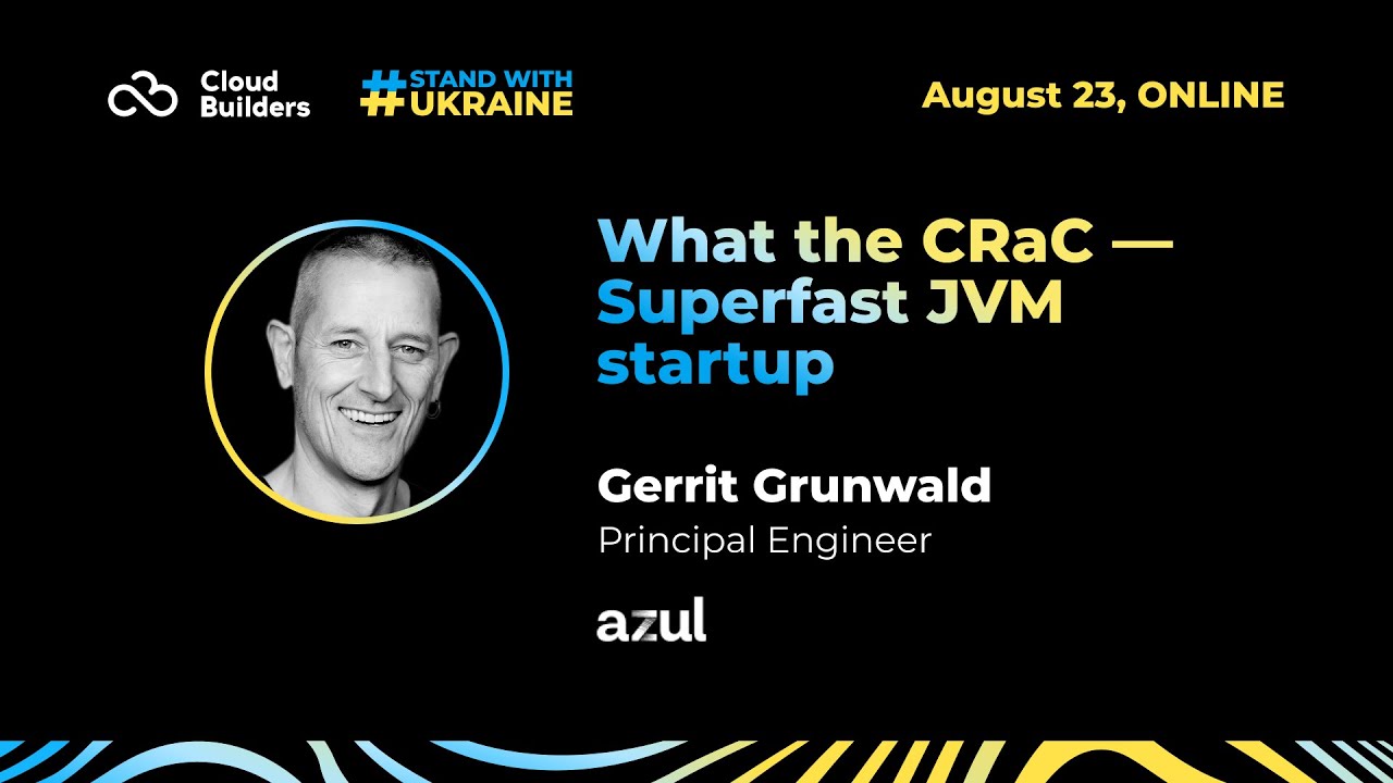Gerrit Grunwald - What the CRaC - Superfast JVM startup