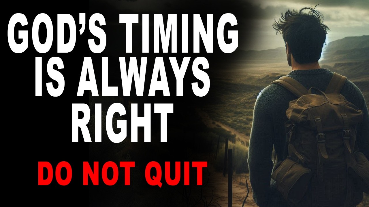 Do Not Quit, God’s Timing is Always Right, Even When You Can’t See the Path Ahead