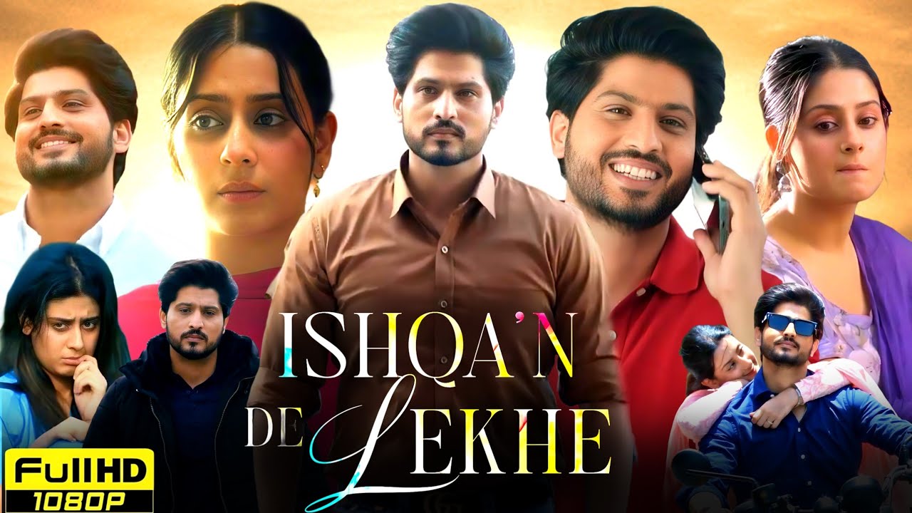 Ishqan De Lekhe Full Punjabi Movie | Gurnam Bhullar | Isha Malviya | Jasbir Gill | Review & Facts