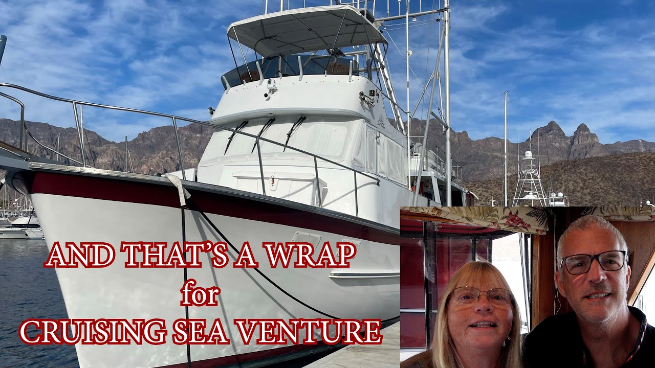 AND THAT'S A WRAP for Cruising Sea Venture -  EP 198