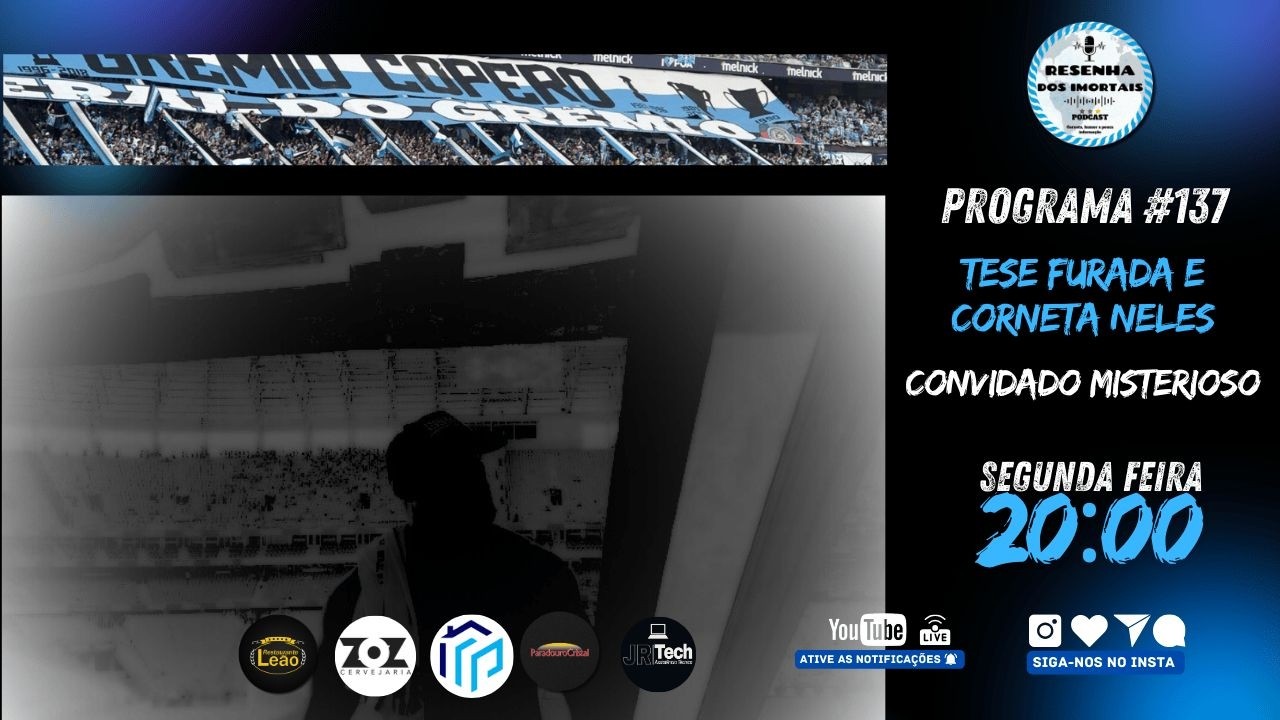 ⚽ RESENHA DOS IMORTAIS PODCAST - RESENHA COM CONVIDADO MISTERIOSO! #EP137