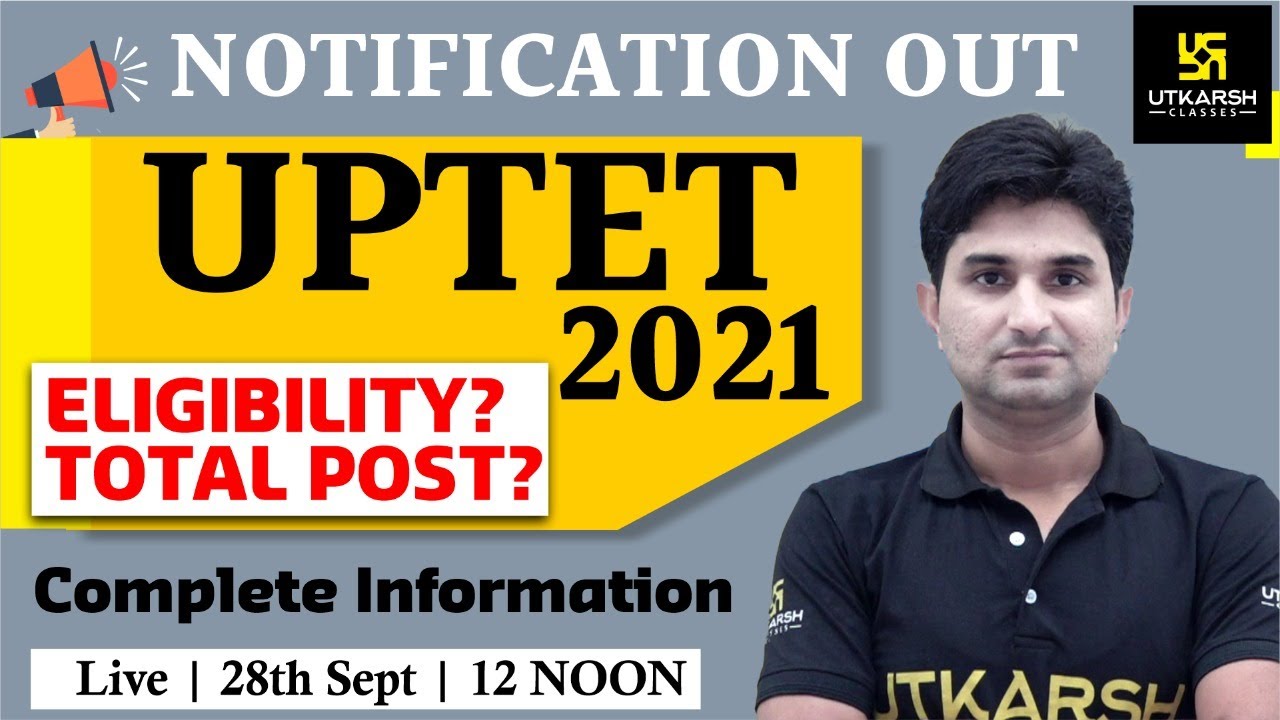 UPTET Notification 2021 |Notification Out | Eligibility, Criteria,Age Limit |UPTET latest news today