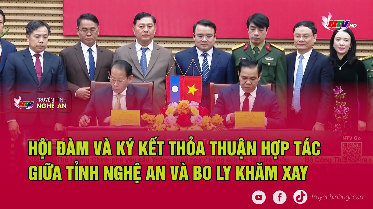 Hội đàm và ký kết thỏa thuận hợp tác giữa tỉnh Nghệ An và Bo Ly Khăm Xay