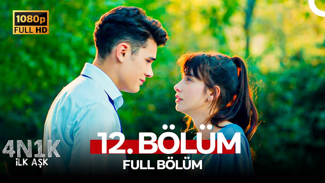 4N1K İlk Aşk 12. Bölüm FİNAL (FULL HD)
