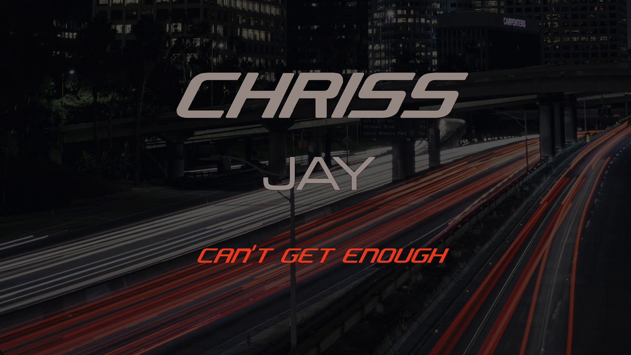Chriss Jay - Can't Get Enough