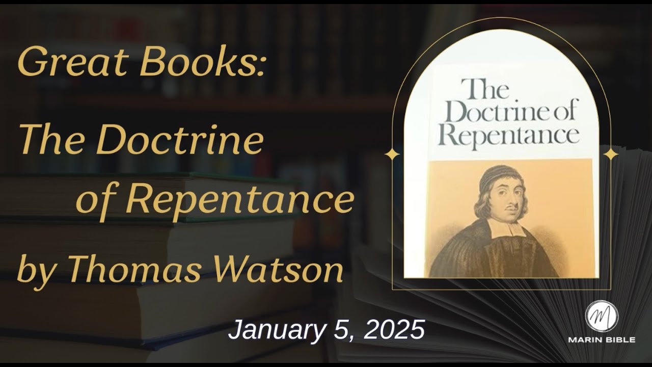 Great Christian Books #10 -- The Doctrine of Repentance by Thomas Watson - PART 1