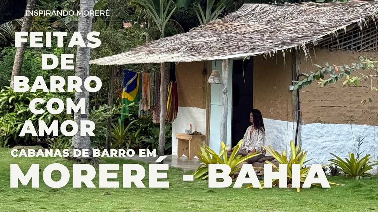 MORERÉ, O PARAÍSO ESCONDIDO NA BAHIA, COM CABANAS DE BARRO FEITAS À MÃO E UM CAJUEIRO MAJESTOSO