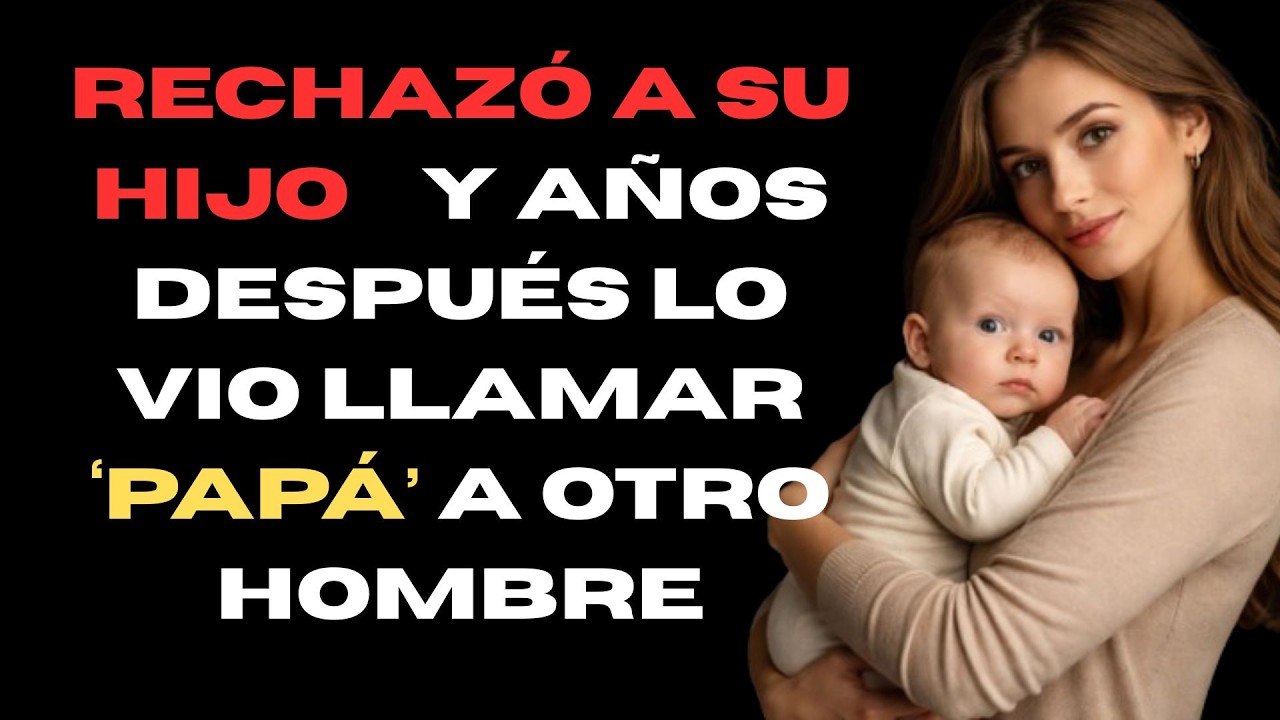 Rechazó a su hijo… y años después lo vio llamar ‘papá’ a otro hombre