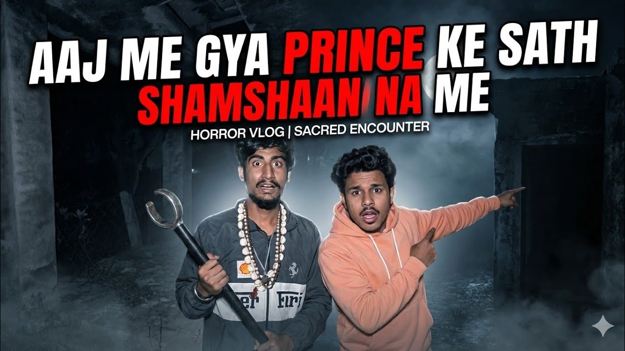 Prince ker saath gya shamshaana me || #vlog #ajaythakurvlogs
