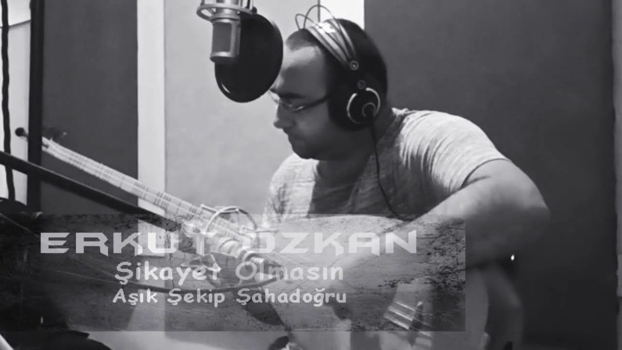 Erkut Özkan - Şikayet Olmasın ( Şekip Şahadoğru ' dan )