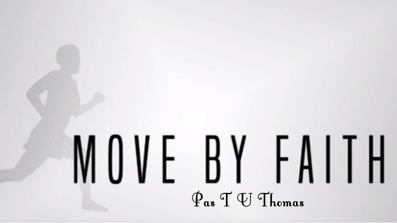 TPM|Message|By Faith Move On|Pas T U Thomas
