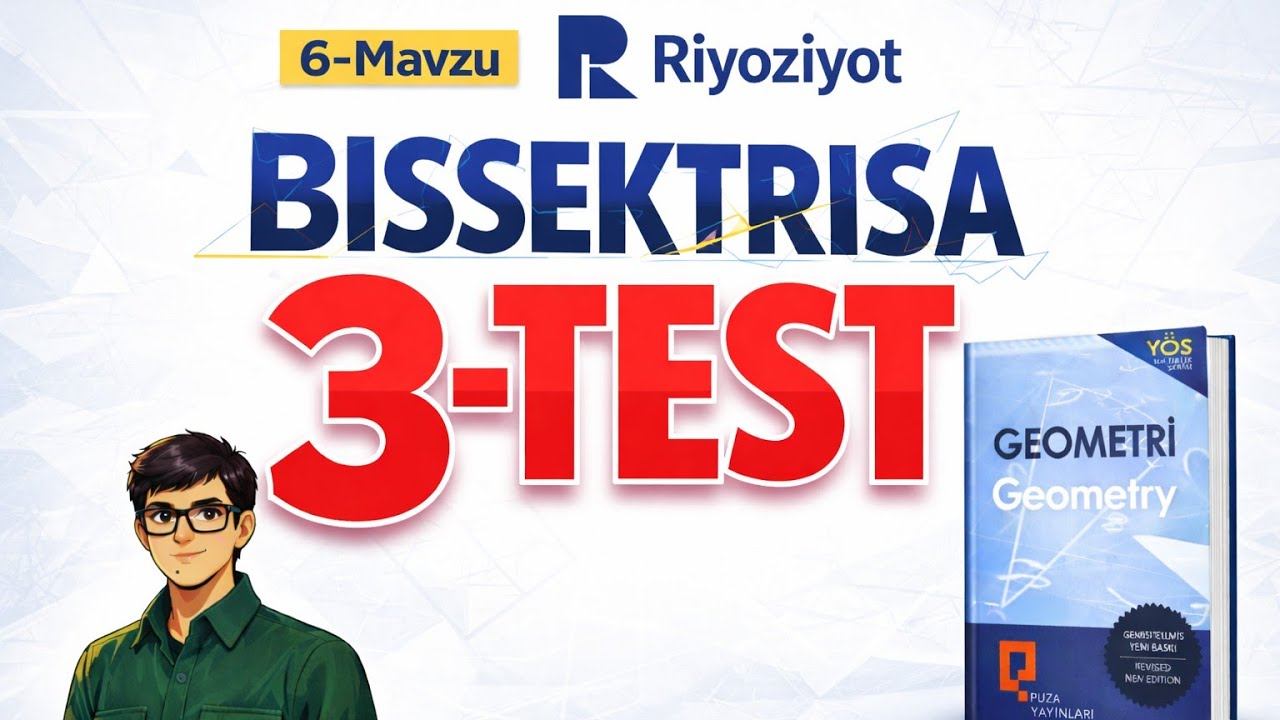 6-Mavzu | 3-Test — Bissektrisa misollarining yechimi | PUZA Geometriya | RiyoziyotSari
