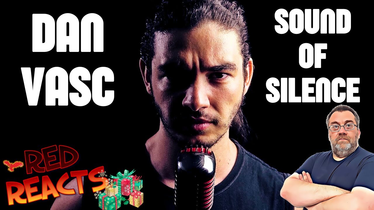 Red Reacts To Dan Vasc | Sound Of Silence | The Christmas Presents