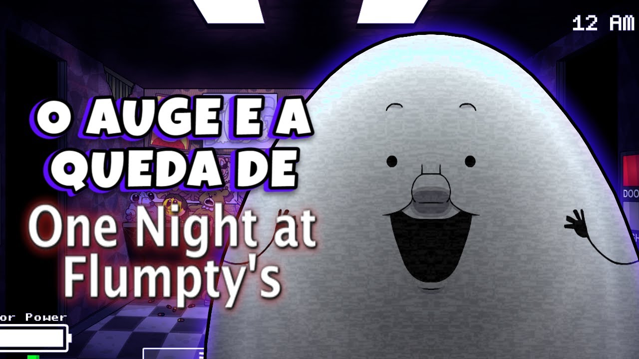 O auge e a queda de One Night at Flumpty