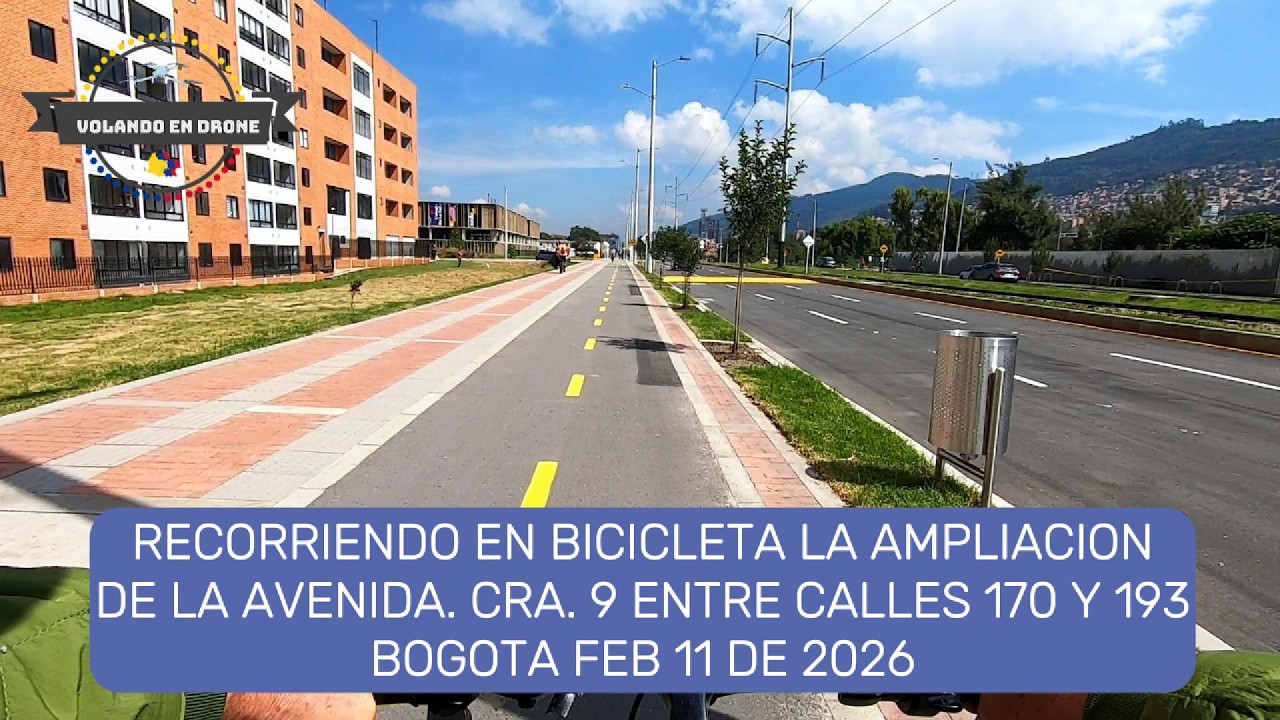 VOLANDO EN DRONE- EN BICICLETA AMPLIACION AV. CRA. 9 ENTRE CALLES 170 Y 193   BOGOTA FEB 11 DE 2026
