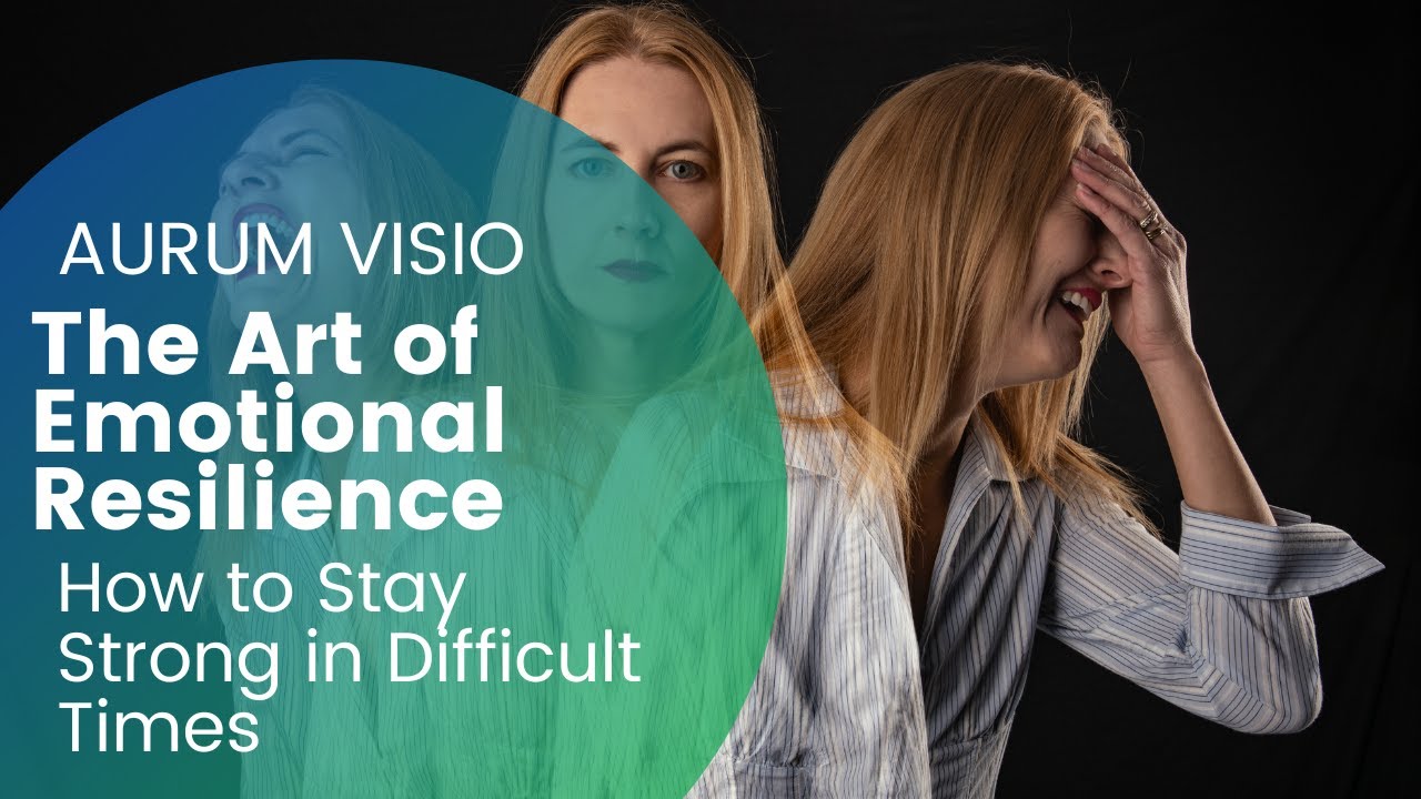 The Art of Emotional Resilience – How to Stay Strong in Difficult Times