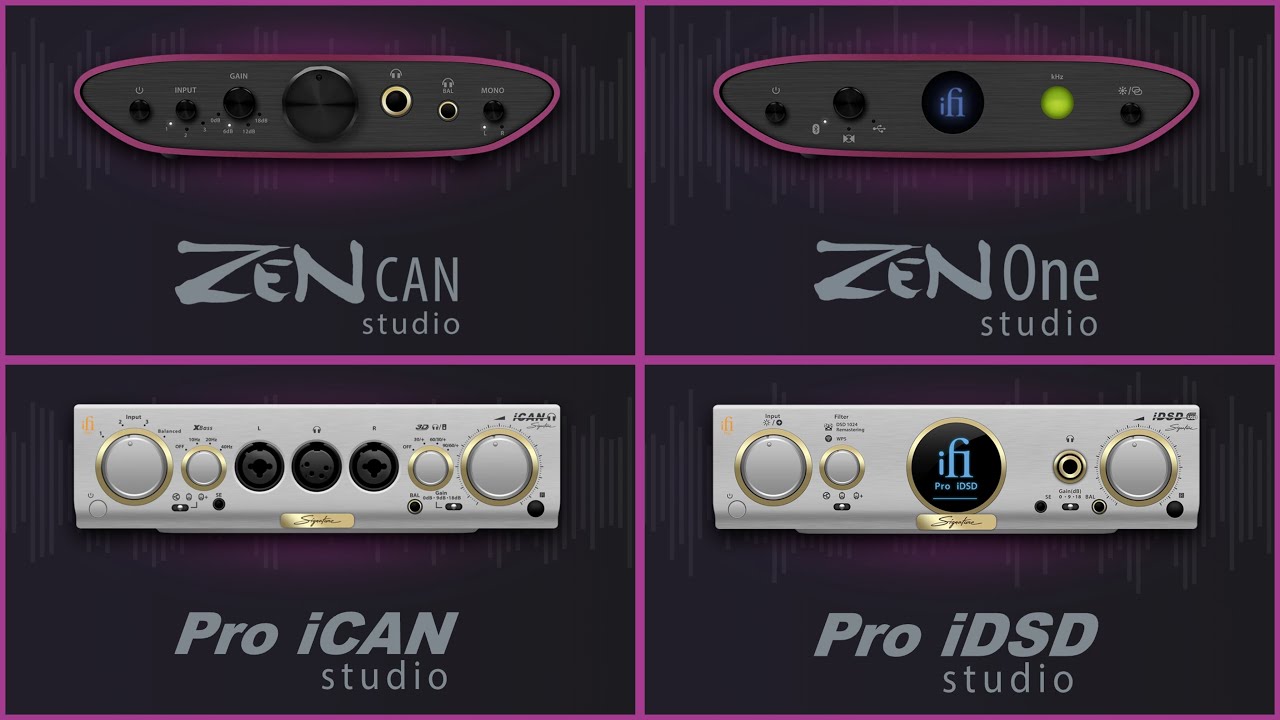 프로들 주목! iFi 스튜디오 시리즈 총정리! ZEN CAN / ZEN One / Pro iCAN / Pro iDSD / Gryphon Studio