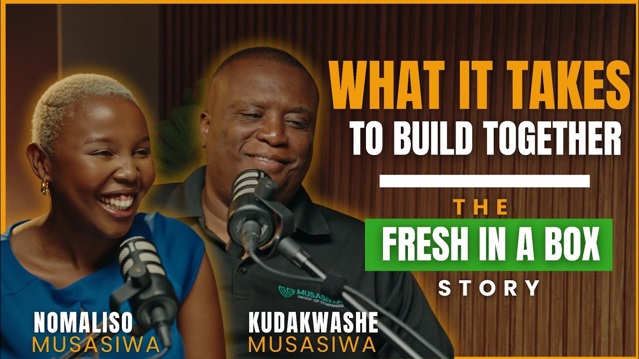 Family Wealth Podcast Ep. 5 - Love, Marriage & Business. Kuda & Noma on Building dreams together.