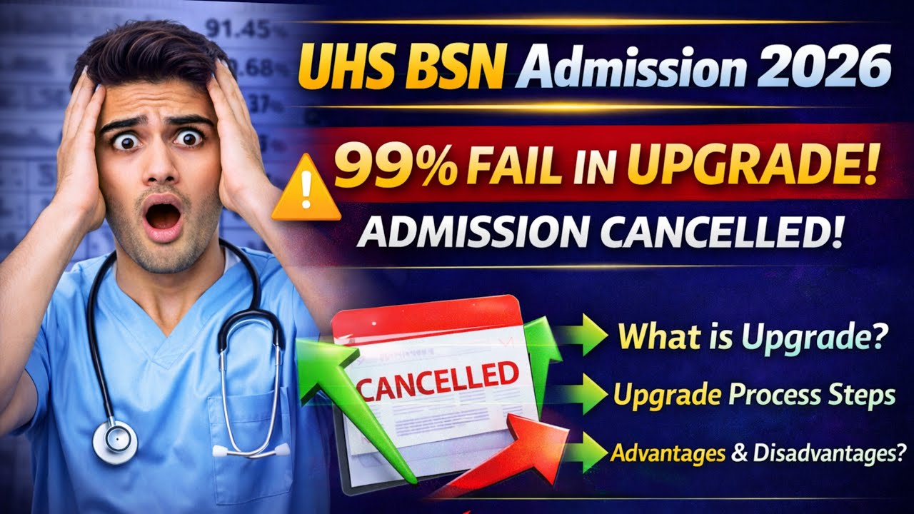 BSN Upgrade Process 2026 | UHS BSN 4th Merit List & Upgradation Complete Guide