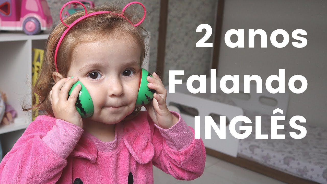 Evolução do inglês da nossa filha de 2 anos - INCRÍVEL !!!