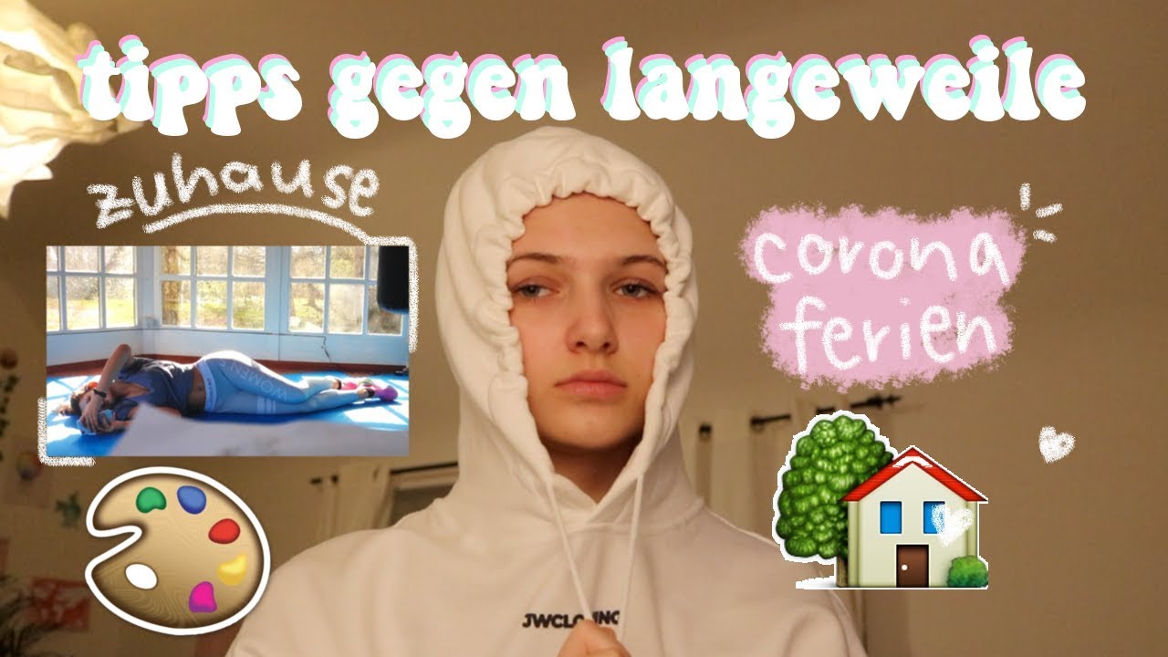 TIPPS GEGEN LANGEWEILE ZUHAUSE (alleine ups)