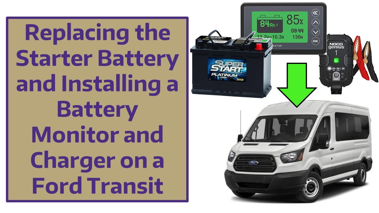 Replacing the Starter Battery and Installing a Battery Monitor and Charger on a Ford Transit