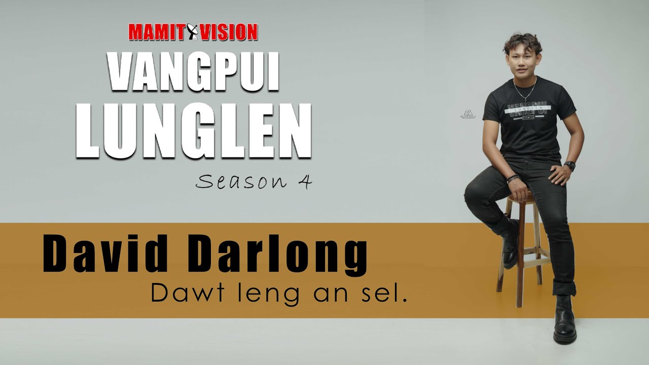 David Darlong - Dawt leng an sel | VANGPUI LUNGLEN Season 4